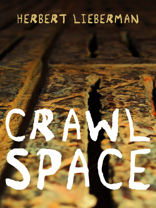 Title details for Crawlspace by Herbert Lieberman - Available